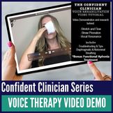 The Confident Clinician Video Series: Voice Rehabilitation