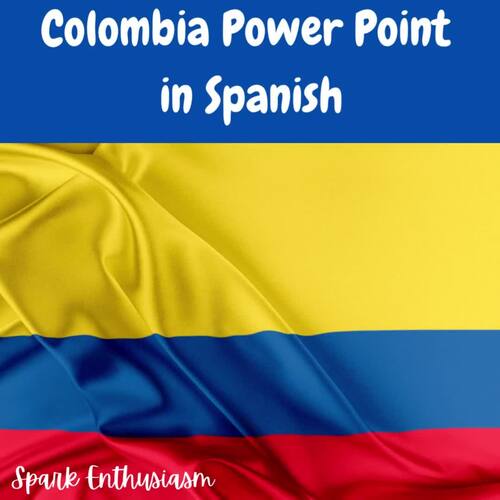 colombia-power-point-in-spanish-by-spark-enthusiasm-spanish-tpt