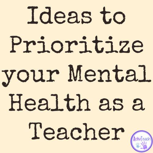 Preview of Prioritizing your Mental Health as a Teacher | Mental Health Awareness