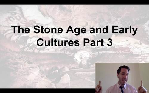 Preview of The Stone Age and Early Cultures Part 3 (Middle School Social Studies)
