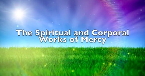 Preview of The Spiritual and Corporal Works of Mercy