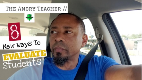 Preview of 8 NEW WAYS TO EVALUATE STUDENTS [VIDEO]
