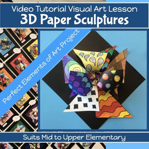 Preview of ART ELEMENTS paper sculpture project with VIDEO GUIDED lesson 3rd - 6th grade