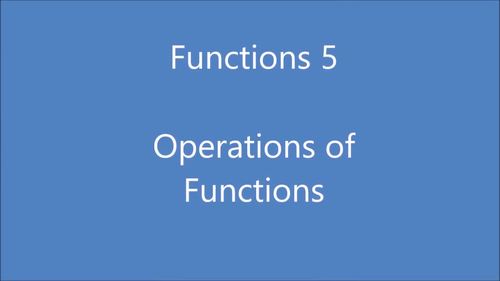 Preview of Functions 5 - Operations of Functions (lesson video)