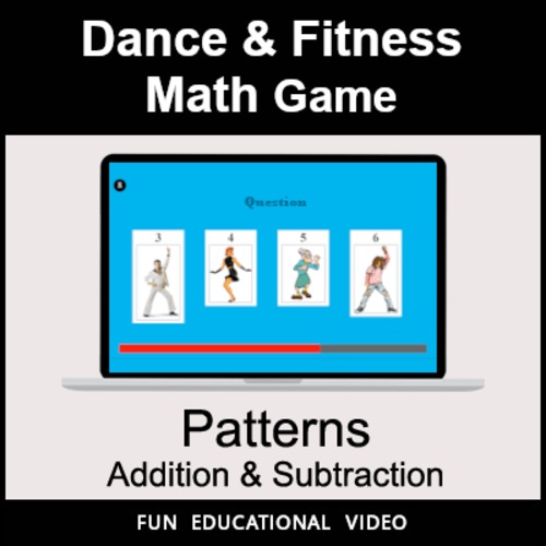 Preview of Number Patterns: Addition & Subtraction - Math Dance Game & Math Fitness Game