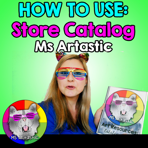 How to Use Ms Artastic's Store Catalog of Art Resources for Art Teachers