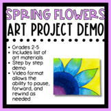 Art Project Teacher Demo - Spring Flowers (Grades 2-5)