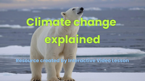 Climate change Explained - (Video Lesson + Teacher’s Guide + Student ...