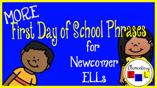 Preview of MORE First Day of School Phrases for Newcomer ELLs - English Practice
