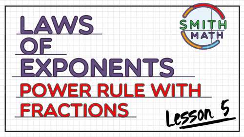 Preview of Laws of Exponents Video Lesson 5 - Power Rule with Fractions