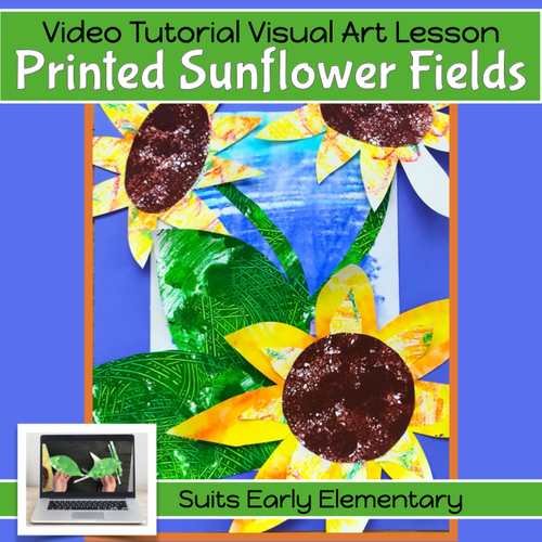 Preview of SUNFLOWER COLLAGE Printing Art project with VIDEO GUIDE lesson plan Kindy - 3rd
