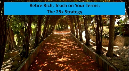 Preview of Retire Rich, Teach on Your Terms: The 25x Strategy