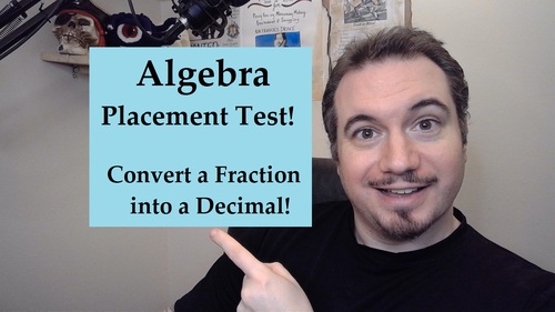 Preview of Algebra Placement Exam Test prep- Convert a fraction to a decimal