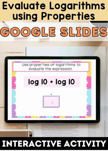 Evaluating Logarithms Using Properties | Google Slides™ by Math and Glitter