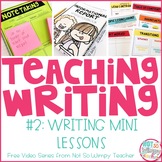 How to Teach Writing FREE Video Series: Writing Mini Lessons