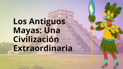 Preview of Los Antiguos Mayas: Una Civilización Extraordinaria
