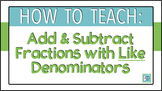 How to Teach Adding and Subtracting Fractions with Like De