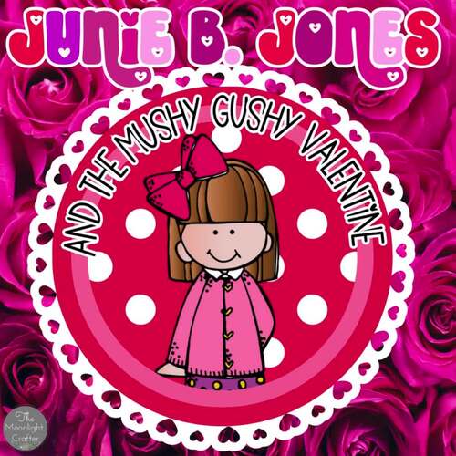 Junie B. Jones and the Mushy Gushy Valentine | Comprehension | TPT
