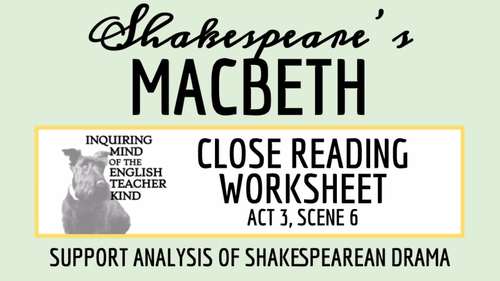 Macbeth Act 3 Scene 6 Close Reading Worksheet (Printable) | TPT
