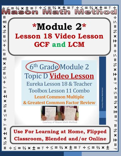 Preview of 6th Grade Math Mod 2 Video Lesson 18 GCF & LCM for Distance/Flipped/Remote