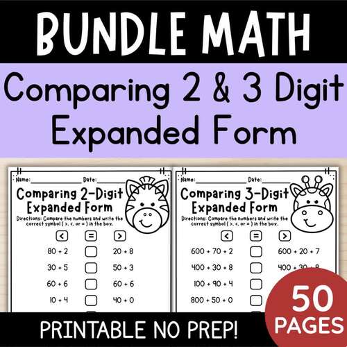 Comparing 2 & 3 Digit Expanded Form Math Place Value Worksheets | 50 Pages