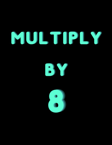 Preview of In 3.46 Minutes, Your Kid Will be Smarter in Math. Multiply by 8 (Timetables)