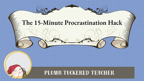 Preview of The 15-Minute Procrastination Hack