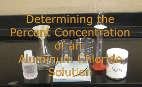 Preview of Chemistry Lab Video - % Conc. of Aluminum Chloride Solution (w/ Answer Key)
