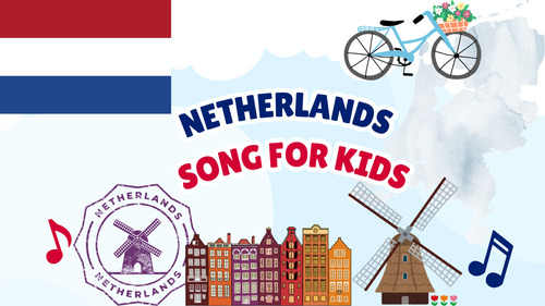 Preview of Netherlands Song for Kids | Country Study Video, MP3 & Lyrics PDF
