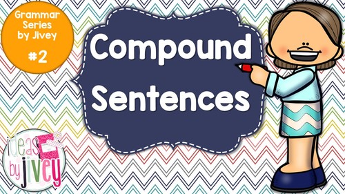 Compound Sentences - Grammar Series by Jivey #2