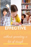Effective Interventions without Spending a Lot of Dough