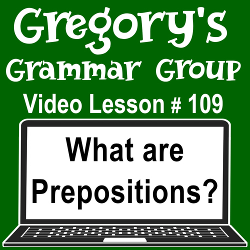 Preview of What Are Prepositions? Gregory's Grammar Group - Video/Easel Lesson 9