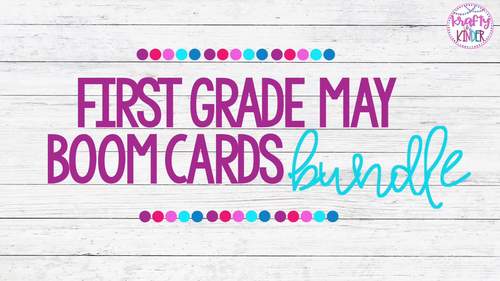 May Math Games and Word Work Centers for First Grade Math & Literacy Boom Cards