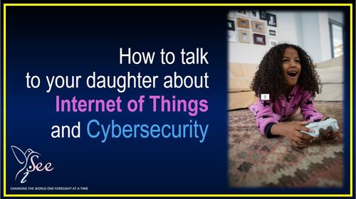 Preview of Talking to your daughter about Internet of Things and Cybersecurity [Video]