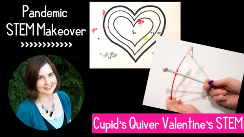 Preview of Valentine's Day STEM Activity Pandemic Makeover - Cupid's Quiver