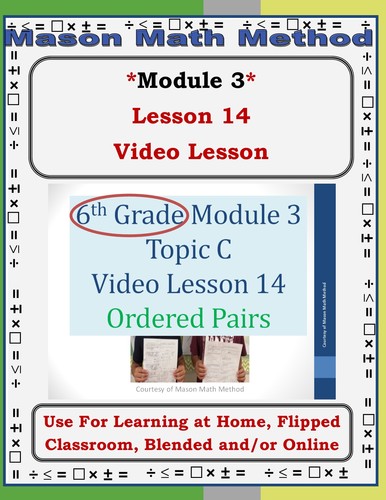 Preview of 6th Grade Math Mod 3 Lesson 14 Video Lesson Ordered Pairs Distance/Flipped