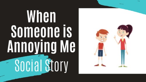 Preview of When Someone is Annoying Me- Animated Social Story - Special Education / Autism