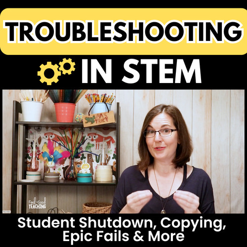 Preview of Troubleshooting STEM Activities - Student Shutdown, Copying and Epic Fails