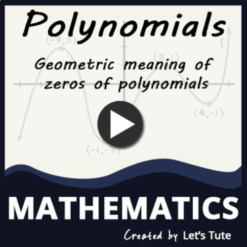 Preview of Mathematics  Geometrical Meaning Of Zeroes Of A Polynomial (Algebra)