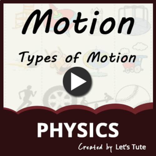 Preview of Physics - Motion - Types of Motion (Science)