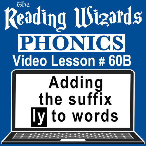 Preview of Phonics Video/Easel Lesson - Adding Suffix LY to Words - Reading Wizards #60B
