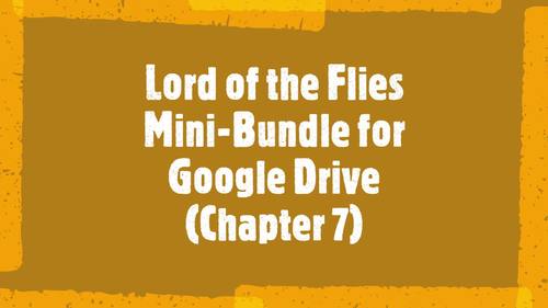 Lord of the Flies Chapter 7 Quiz and Close Reading Bundle - Google Drive