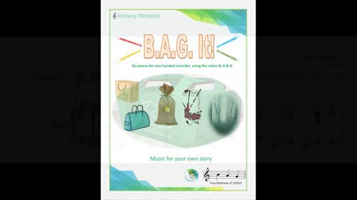 B.A.G It!: Six pieces for one handed recorder, using the notes B, A & G
