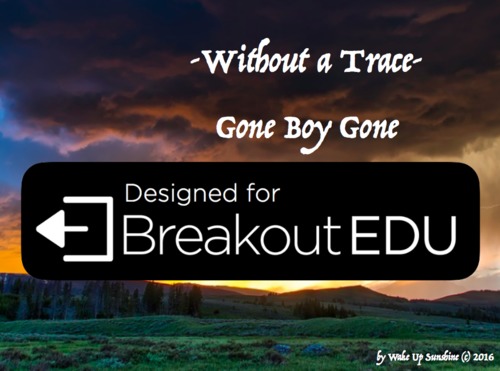 Preview of Without a Trace: Gone Boy Gone Breakout EDU Edition