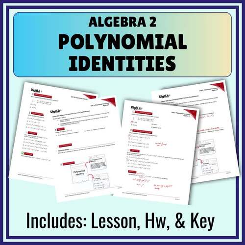 Polynomial Identities Guided Notes, Worksheets,Hw 10th-12th Grade Algebra 2