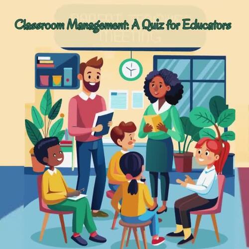 Classroom Management: A Quiz for Educators by The TPT Learning Camp