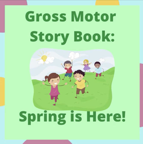 Preview of Gross Motor Story: Spring is Here (Early intervention, school, physical therapy)
