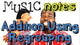 Addition Using Regrouping Song