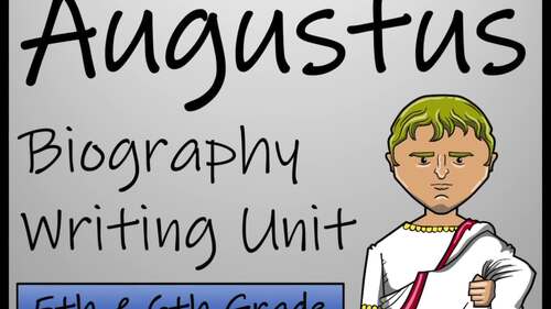 Augustus Biography Writing Unit | 5th Grade & 6th Grade | TPT