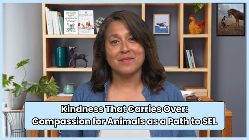 Kindness That Carries Over: Compassion for Animals as a Path to SEL